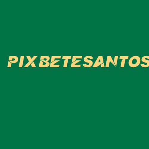 Logo da PIXBETESANTOS